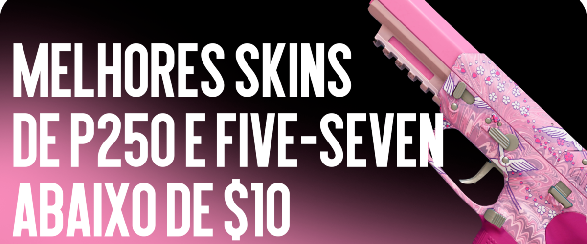 Melhores Skins de P250 e Five-SeveN Até $10