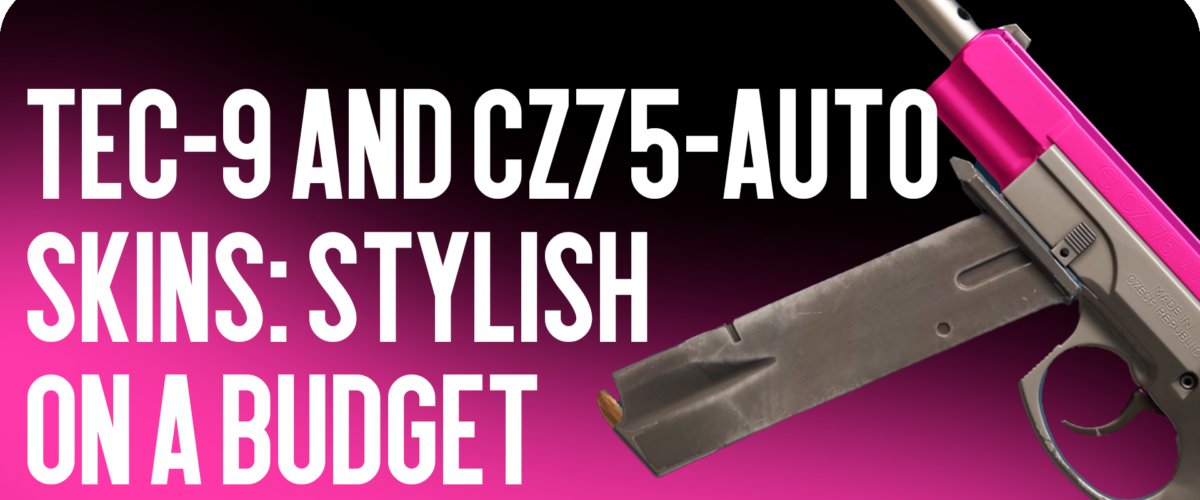 Tec-9 and CZ75-Auto Skins: Stylish Budget Options