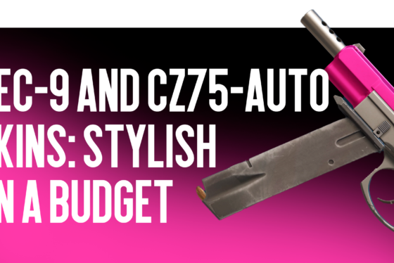 Tec-9 and CZ75-Auto Skins: Stylish Budget Options