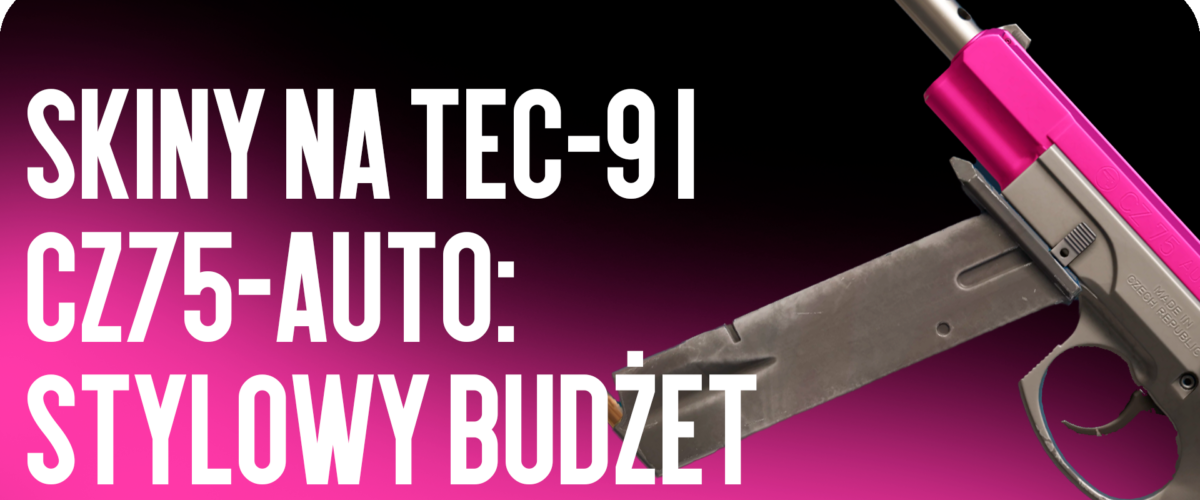 Skórki Tec-9 i CZ75-Auto: Stylowy Budżet