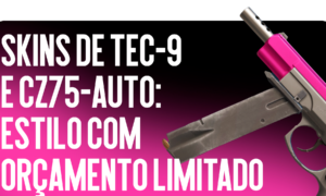 Skins de Tec-9 e CZ75-Auto: Estilo Econômico