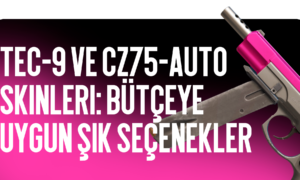 Tec-9 ve CZ75-Auto Desenleri: Şık ve Bütçe Dostu