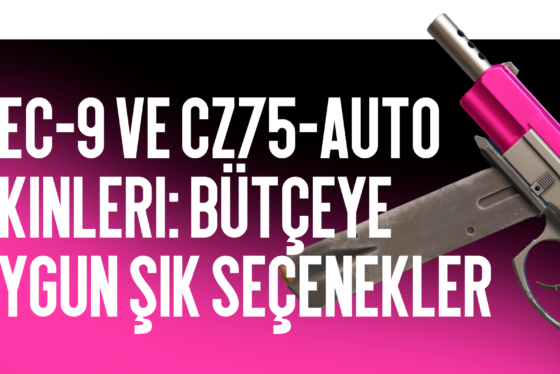 Tec-9 ve CZ75-Auto Desenleri: Şık ve Bütçe Dostu