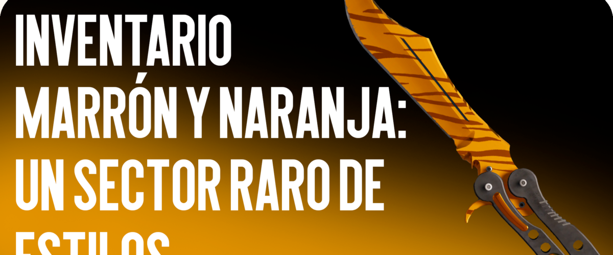 Inventario Marrón y Naranja: Un Sector Raro de Estilos