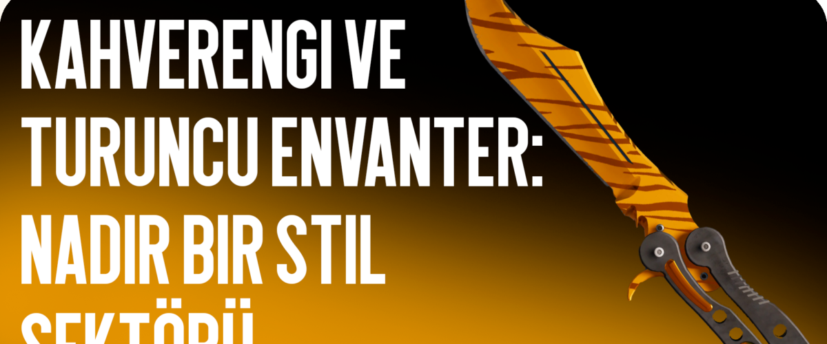 Kahverengi ve Turuncu Envanter: Nadir Bir Stil Sektörü