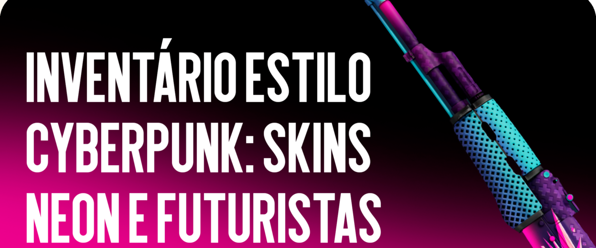 Inventário no estilo cyberpunk: skins neon e futuristas