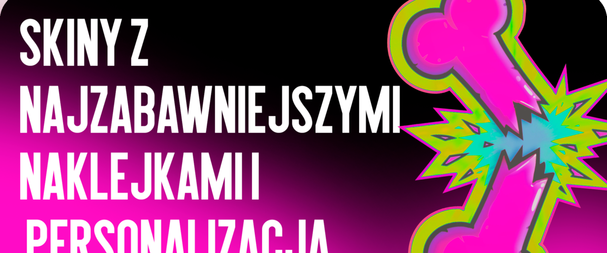 Skórki z najśmieszniejszymi naklejkami i personalizacją