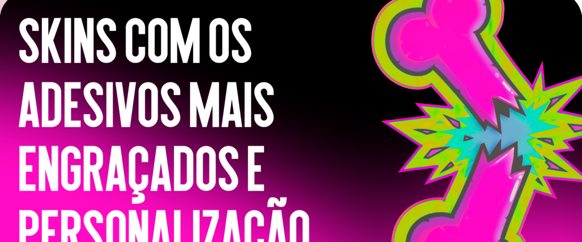 Skins com os Adesivos Mais Engraçados e Customização