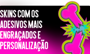 Skins com os Adesivos Mais Engraçados e Customização