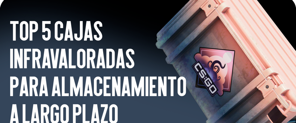 Top-5 Cajas Infravaloradas para Guardar a Largo Plazo en CS2